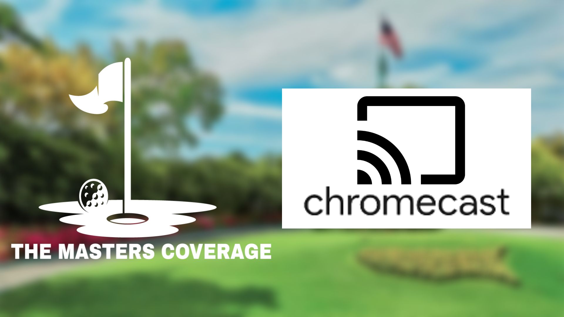 How to Watch The Masters Golf on Chromecast