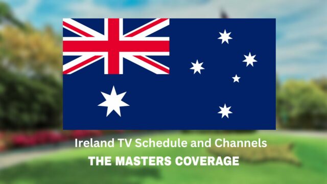 The Masters Golf 2023 Australia TV Schedule and Channels