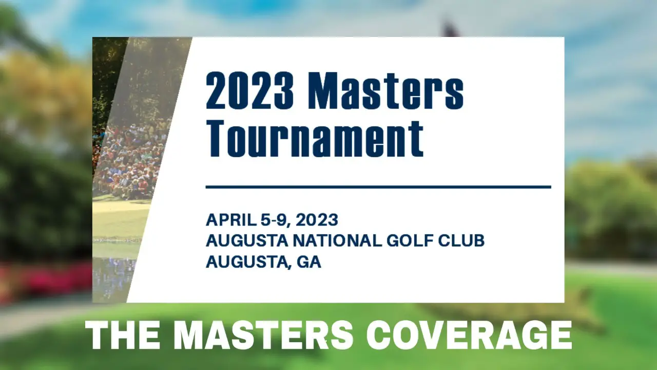 The Masters Golf 2023 Full Schedule